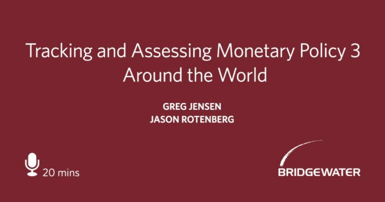 bridgewater tracking monetary policy 3 around the world